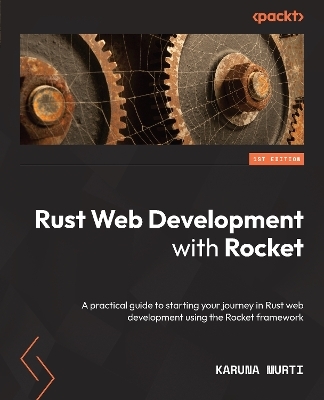 Rust Web Development with Rocket - Karuna Murti