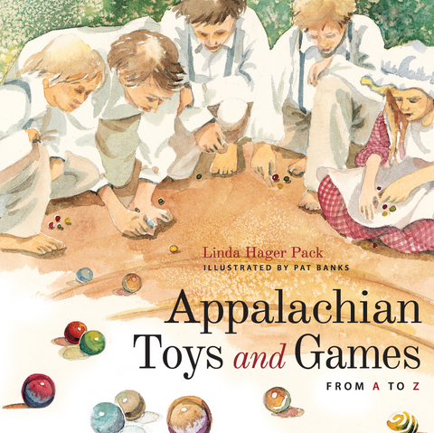 Appalachian Toys and Games from A to Z - Linda Hager Pack