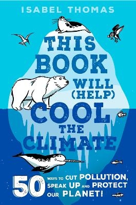 This Book Will (Help) Cool the Climate - Isabel Thomas