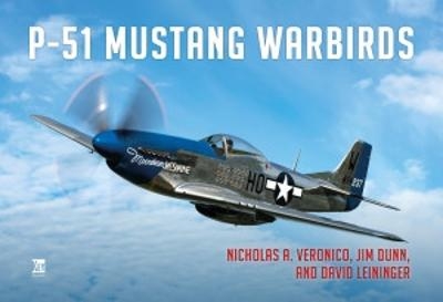 P-51 Mustang Warbirds - Nick Veronico, Jim Dunn, David Leininger
