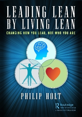 Leading Lean by Living Lean - Philip Holt