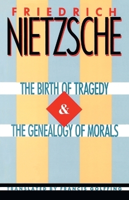 The Birth of Tragedy & The Genealogy of Morals - Friedrich Nietzsche