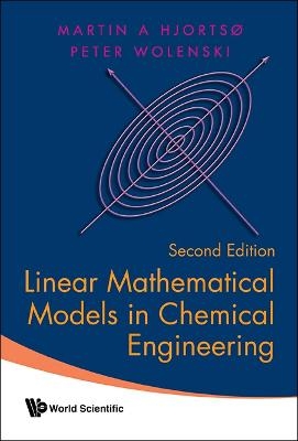 Linear Mathematical Models In Chemical Engineering - Martin Aksel Hjortso, Peter R Wolenski