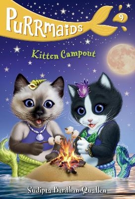 Purrmaids #9: Kitten Campout - Sudipta Bardhan-Quallen