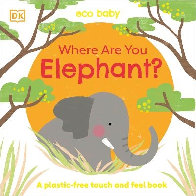 Eco Baby Where Are You Elephant? -  Dk