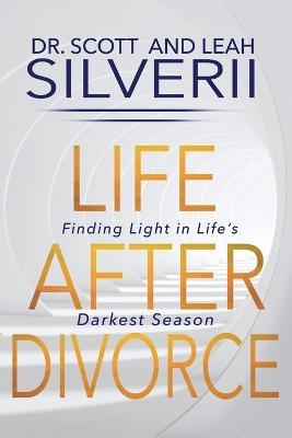 Life After Divorce - Scott Silverii, Leah Silverii
