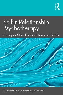 Self-In-Relationship Psychotherapy - Augustine Meier