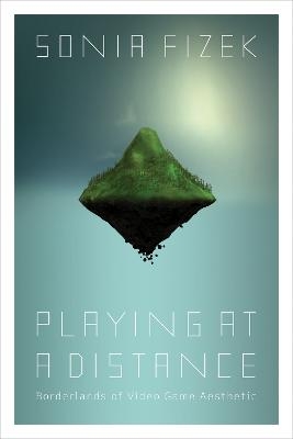 Playing at a Distance - Sonia Fizek