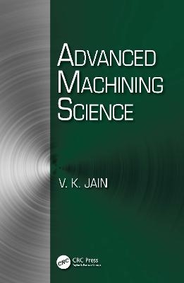 Advanced Machining Science - 