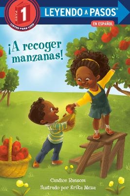 ¡A recoger manzanas! (Apple Picking Day! Spanish Edition) - Candice Ransom