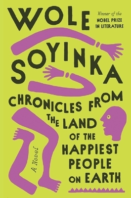 Chronicles from the Land of the Happiest People on Earth - Wole Soyinka