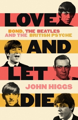 Love and Let Die - John Higgs