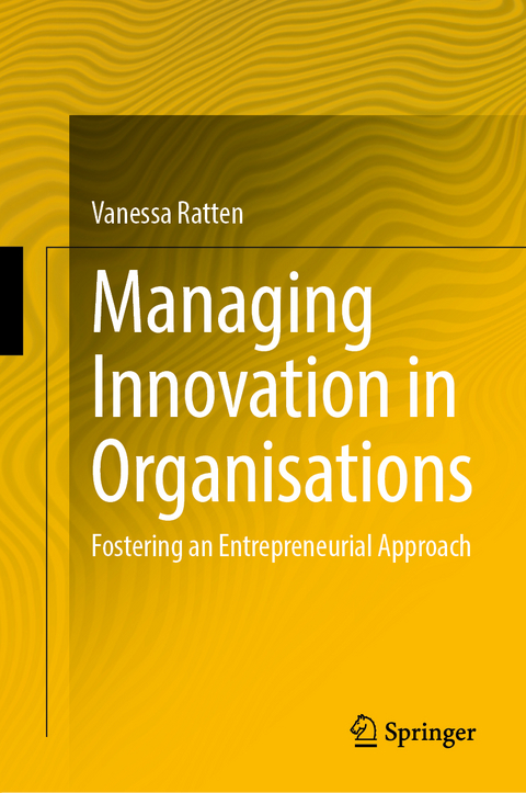 Managing Innovation in Organisations - Vanessa Ratten