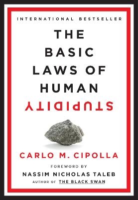 The Basic Laws of Human Stupidity - Carlo M. Cipolla