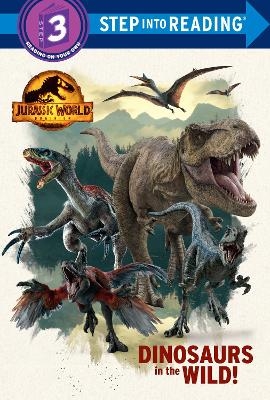Dinosaurs in the Wild! (Jurassic World Dominion) - Dennis R. Shealy