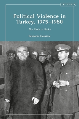 Political Violence in Turkey, 1975-1980 - Benjamin Gourisse
