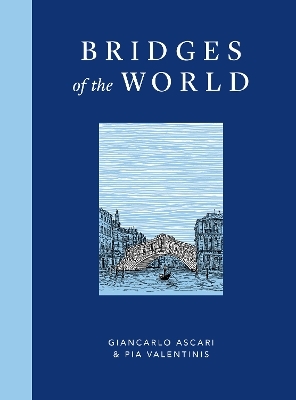 Bridges of the World - Giancarlo Ascari, Pia Valentinis