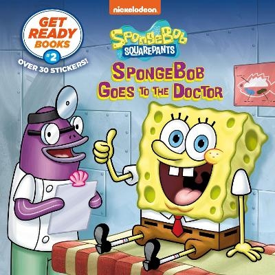 Get Ready Books #2: SpongeBob Goes to the Doctor (SpongeBob SquarePants) - Steven Banks