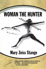 Woman the Hunter - Stange, Mary Zeiss