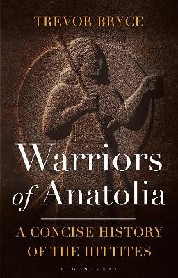 Warriors of Anatolia - Trevor Bryce