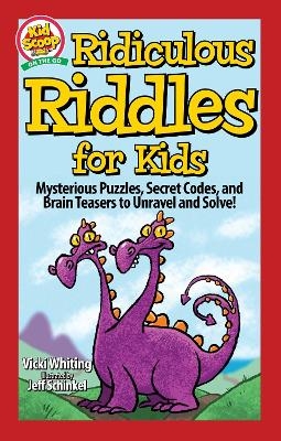 Ridiculous Riddles for Kids - Vicki Whiting