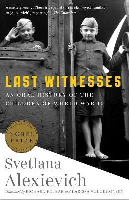 Last Witnesses - Svetlana Alexievich