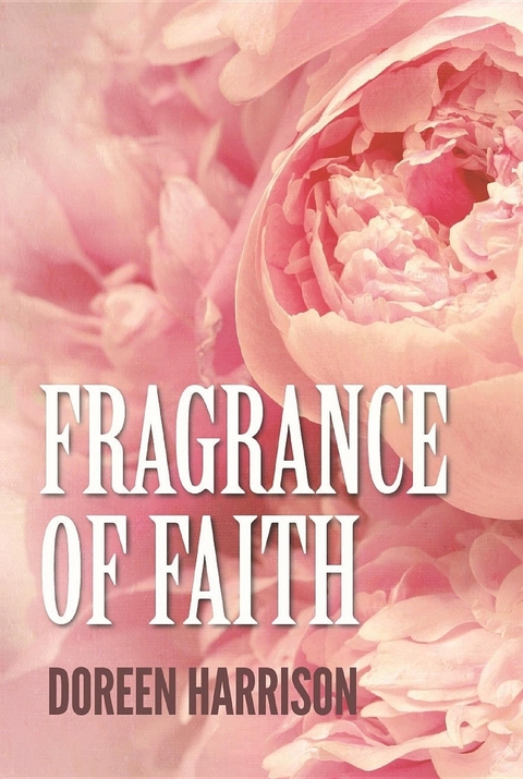 Fragrance of Faith -  Doreen Harrison