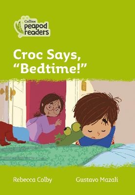 Croc says, "Bedtime!" - Rebecca Colby