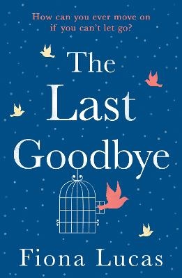 The Last Goodbye - Fiona Lucas