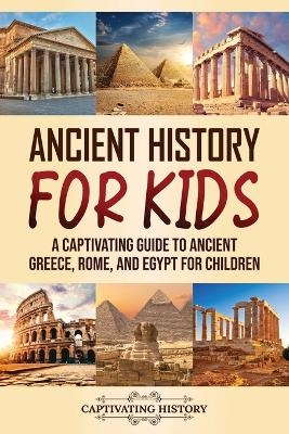 Ancient History for Kids - Captivating History