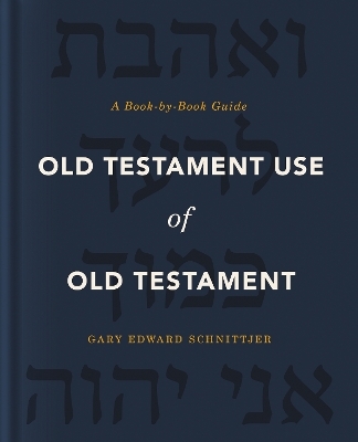 Old Testament Use of Old Testament - Gary Edward Schnittjer