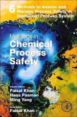 Methods to Assess and Manage Process Safety in Digitalized Process System - 