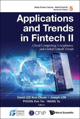 Applications And Trends In Fintech Ii: Cloud Computing, Compliance, And Global Fintech Trends - 