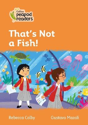 That's Not a Fish! - Rebecca Colby