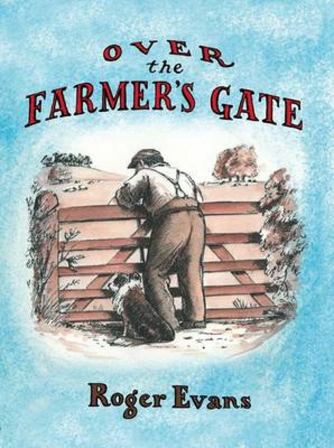 Over the Farmer's Gate -  Roger Evans