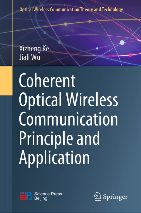 Coherent Optical Wireless Communication Principle and Application - Xizheng Ke, Jiali Wu