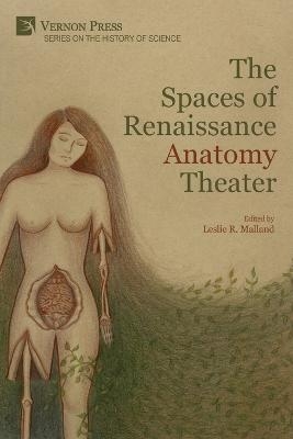The Spaces of Renaissance Anatomy Theater - 