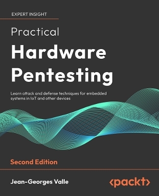 Practical Hardware Pentesting - Jean-Georges Valle