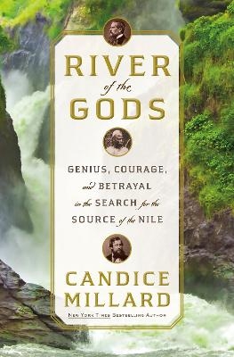 River of the Gods - Candice Millard