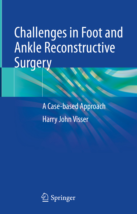 Challenges in Foot and Ankle Reconstructive Surgery - Harry J. Visser