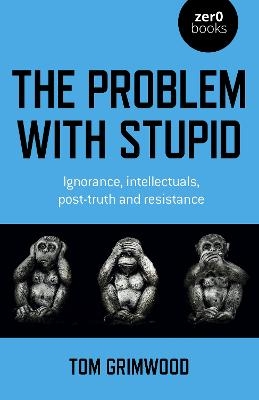 Problem with Stupid, The - Tom Grimwood