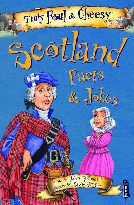 Truly Foul & Cheesy Scotland Facts and Jokes Book - John Townsend