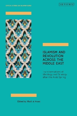 Islamism and Revolution Across the Middle East - 