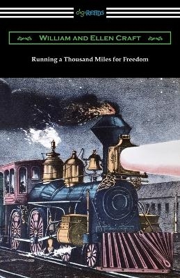 Running a Thousand Miles for Freedom - Ellen Craft, William Craft