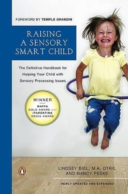 Raising a Sensory Smart Child - Lindsey Biel, Nancy Peske