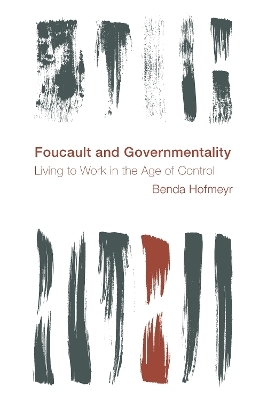 Foucault and Governmentality - Benda Hofmeyr