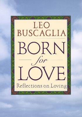 Born for Love - Leo F. Buscaglia