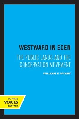 Westward in Eden - William K. Wyant