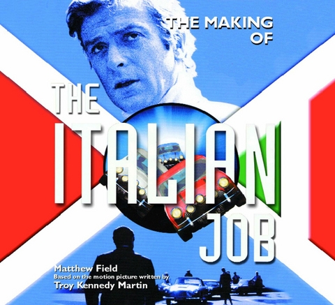 Making of the Italian Job - Matthew Field