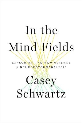 In the Mind Fields - Casey Schwartz